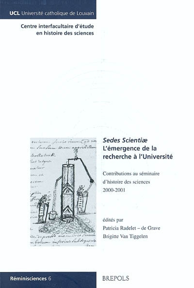 L'émergence de la recherche à l'université, sedes scientiae : contributions au séminaire d'histoire des sciences 2000-2001