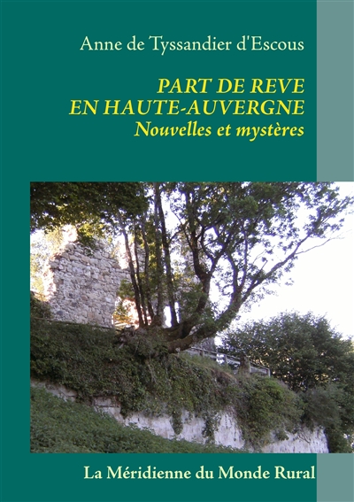 Part de rêve en Haute-Auvergne : Nouvelles et mystères