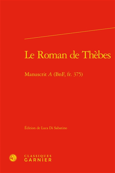 Le roman de Thèbes : manuscrit A (BnF, fr. 375)