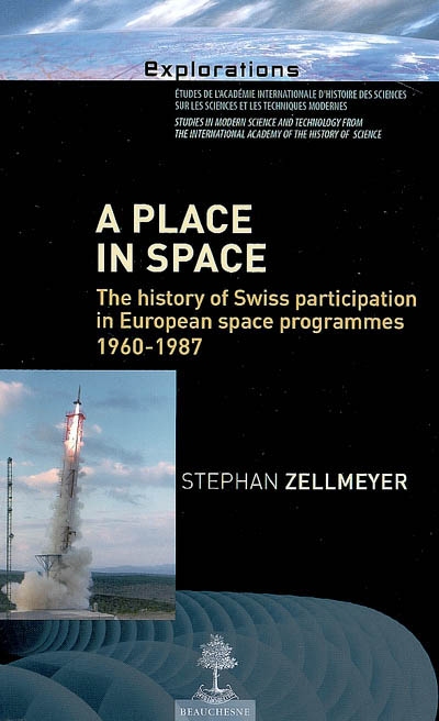 A place in space : the history of Swiss participation in European space programmes, 1960-1987
