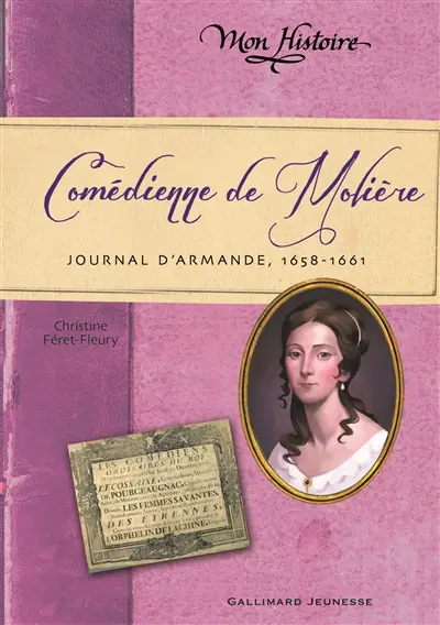 Comédienne de Molière : journal d'Armande, 1658-1661