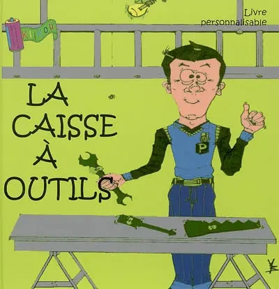La caisse à outils : livre personnalisable