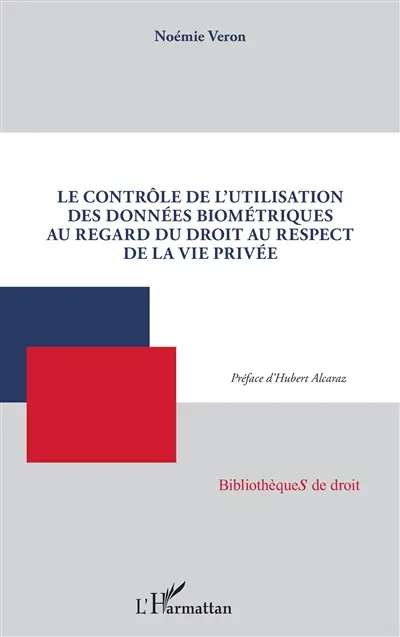 Le contrôle de l'utilisation des données biométriques au regard du droit au respect de la vie privée