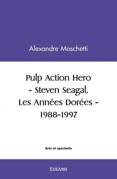 Pulp action hero : steven...