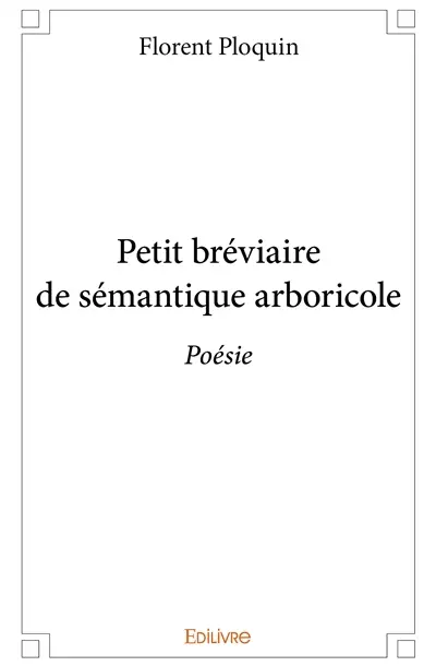 Petit bréviaire de sémantique arboricole : Poésie