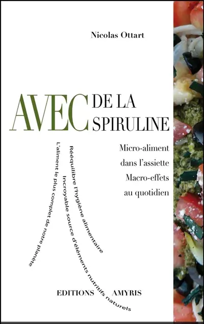 Avec de la spiruline : micro-aliment dans l'assiette, macro-effets au quotidien