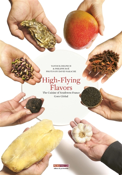 High-flying flavors : the cuisine of Southwest France goes global
