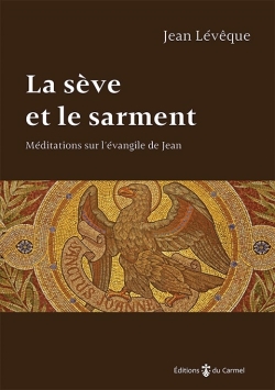 La sève et le sarment :...