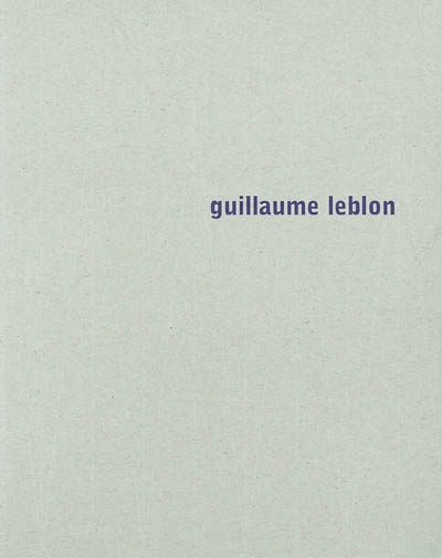 Guillaume Leblon : exposition, Dijon, Frac Bourgogne, 24 janv.-27 mars 2004