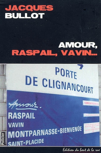 Amour, Raspail, Vavin...