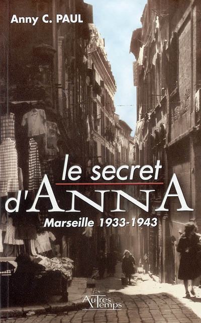 Le secret d'Anna : Marseille 1933-1943