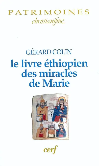 Le livre éthiopien des miracles de Marie. Taamra Mâryâm