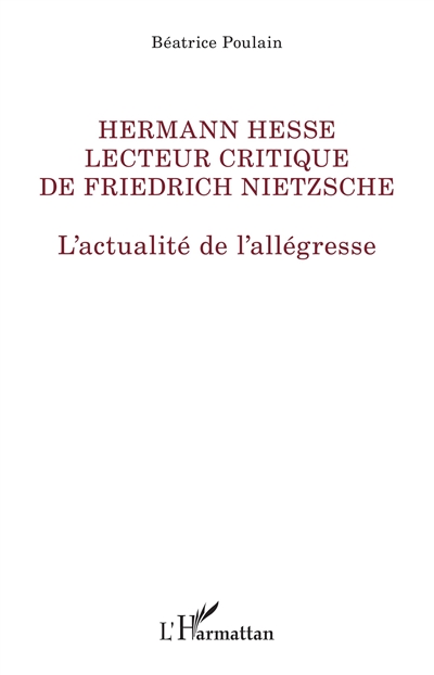 Hermann Hesse, lecteur critique de Friedrich Nietzsche : l'actualité de l'allégresse