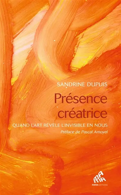 Présence créatrice : quand l'art révèle l'invisible en nous