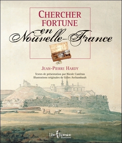 Chercher fortune en Nouvelle-France