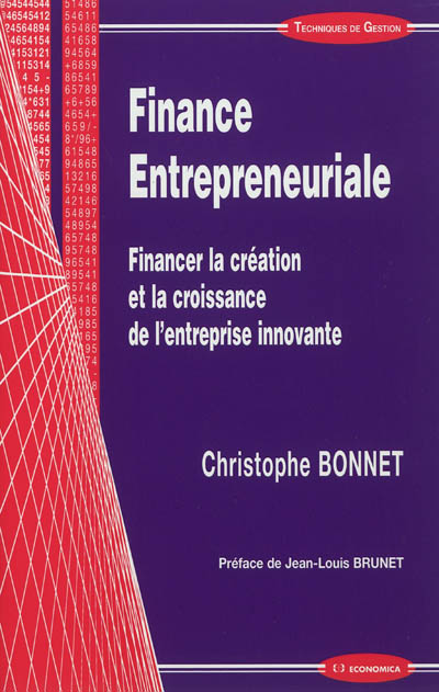 Finance entrepreneuriale : financer la création et la croissance de l'entreprise innovante