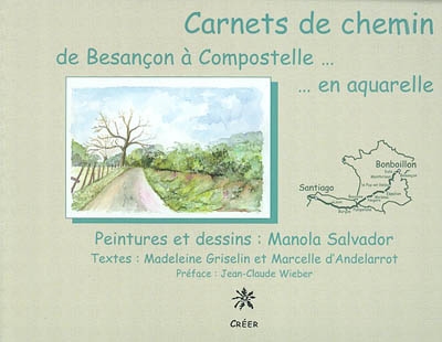 Carnets de chemin : de Besançon à Compostelle, en aquarelle