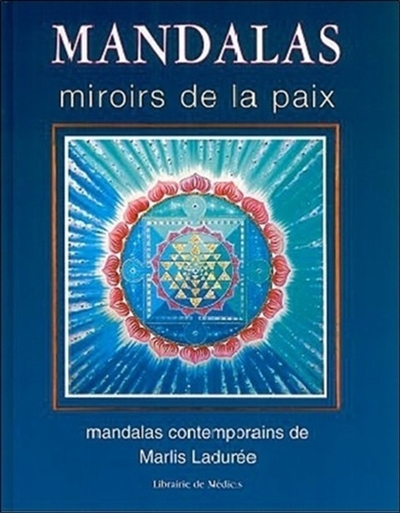 Mandalas, miroirs de la paix : mandalas contemporains