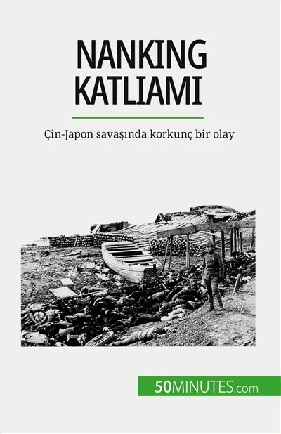 Nanking Katliamı : Cin-Japon savaşında korkunç bir olay