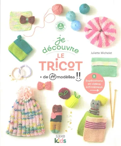Je découvre le tricot : + de 19 modèles !!