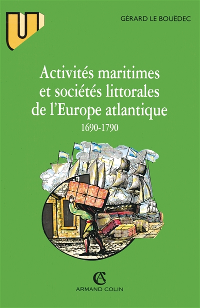 Activités maritimes et sociétés littorales atlantiques (1690-1790)