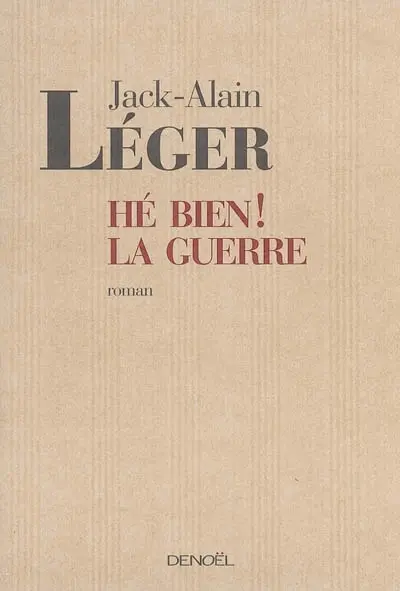 Hé bien ! La guerre