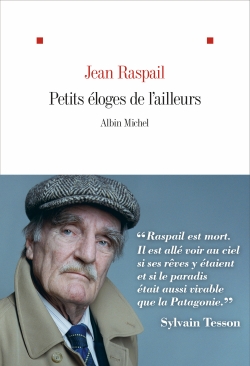 Petits éloges de l'ailleurs : chroniques, articles et entretiens - Jean Raspail