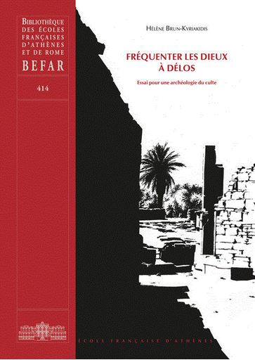 Fréquenter les dieux à Délos : essai pour une archéologie du culte