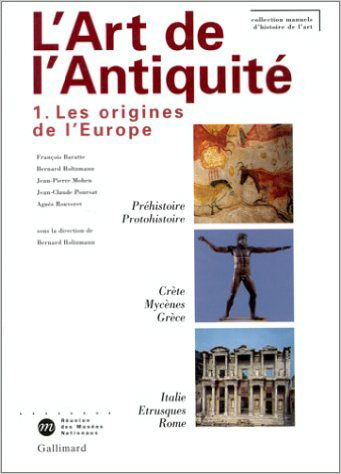 L'art de l'Antiquité. Vol. 1. L'origine de l'Europe