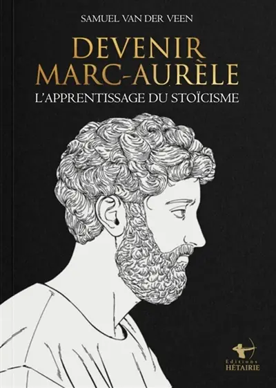Devenir Marc-Aurèle : l'apprentissage du stoïcisme
