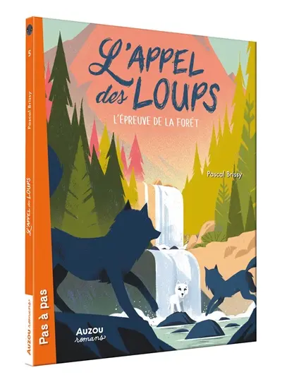 L'appel des loups. Vol. 5. L'épreuve de la forêt