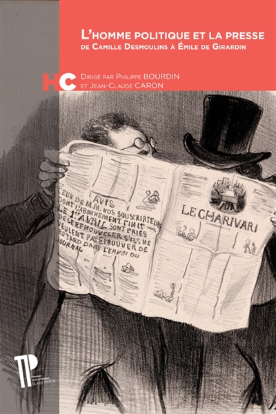 L'homme politique et la presse : de Camille Desmoulins à Emile de Girardin