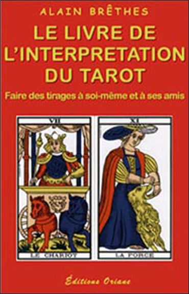 Le livre de l'interprétation du tarot : faire des tirages à soi-même et à ses amis