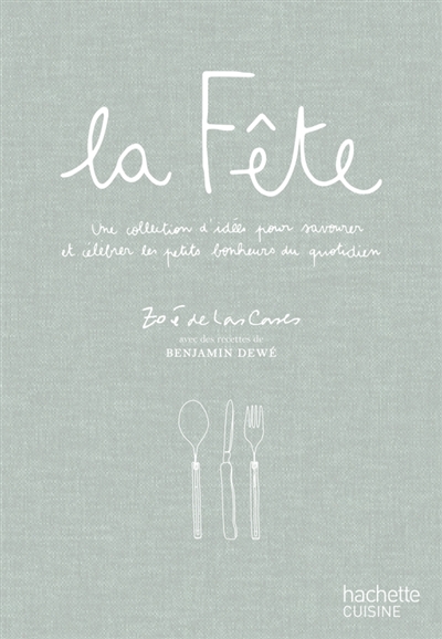 La fête : une collection d'idées pour savourer et célébrer les petits bonheurs du quotidien