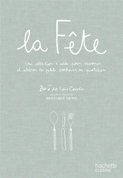 La fête : une collection d'idées pour savourer et célébrer les petits bonheurs du quotidien