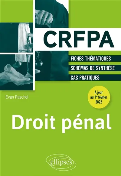 Droit pénal : CRFPA : fiches thématiques, schémas de synthèse, cas pratiques