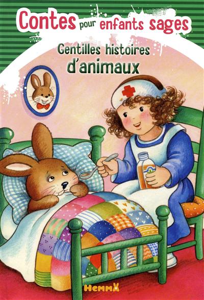 Gentilles histoires d'animaux : contes pour enfants sages