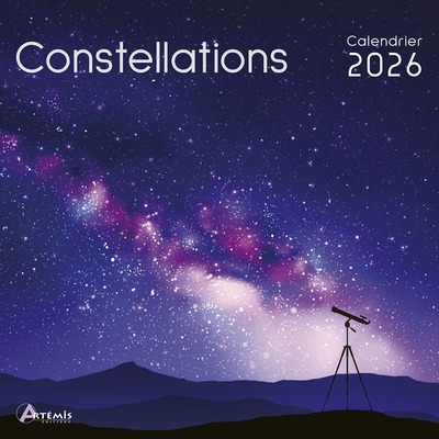 Constellations : calendrier 2026 : de septembre 2025 à décembre 2026