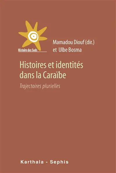 Histoire et identités dans la Caraïbe : trajectoires plurielles