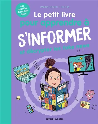 Le petit livre pour apprendre à s'informer et décrypter les fake news