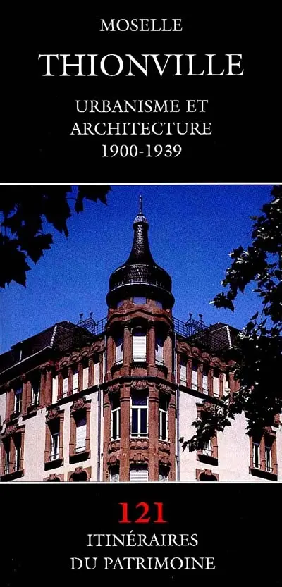 Thionville, urbanisme et architecture (1900-1939), Moselle