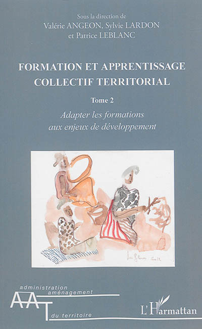 Formation et apprentissage collectif territorial. Vol. 2. Adapter les formations aux enjeux de développement
