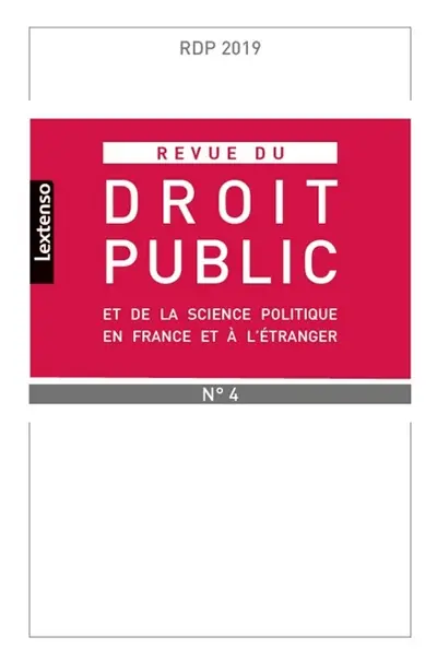 Revue du droit public et de la science politique en France et à l'étranger, n° 4 (2019)