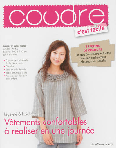 Coudre c'est facile, hors-série, n° 6. Vêtements confortables à réaliser en une journée : légèreté & fraîcheur...