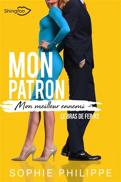 Mon Patron, Mon meilleur ennemi Tome 2 : Le Bras de fer