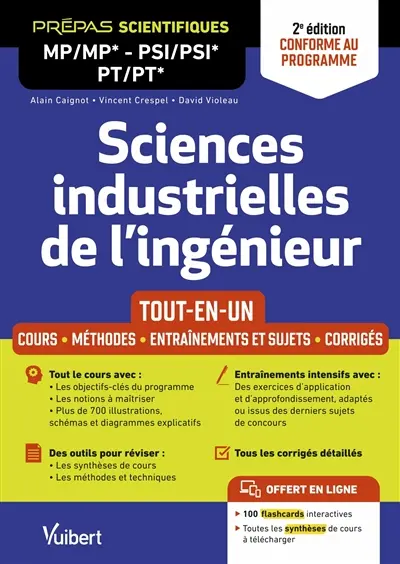 Sciences industrielles de l'ingénieur, prépas scientifiques MP-MP*, PSI-PSI*, PT-PT* : tout-en-un, cours, méthodes, entraînements et sujets, corrigés : conforme au programme