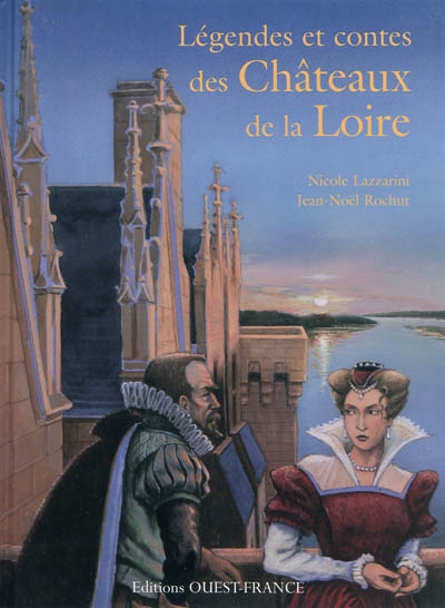 Légendes et contes des châteaux de la Loire