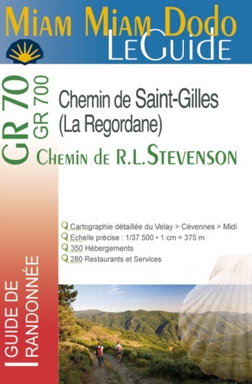 Chemin de R.L. Stevenson, chemin de Saint-Gilles ou Régordane : du Velay au Midi à travers les Cévennes : GR 70-GR 700