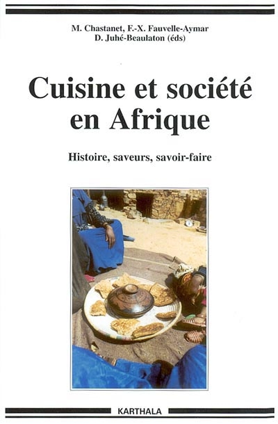 Cuisine et société en Afrique : histoire, saveurs, savoir-faire