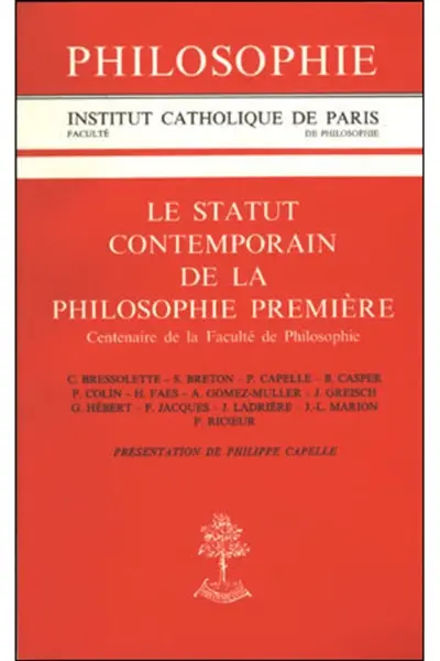 Le statut contemporain de la philosophie première : centenaire de la Faculté de philosophie